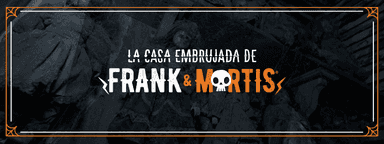 La Casa Embrujada de Frank & Mortis