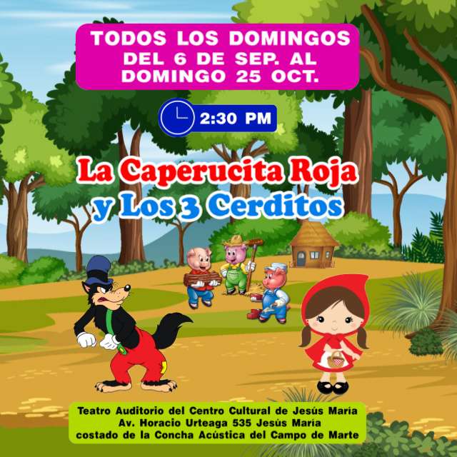 La Caperucita Roja y Los 3 Cerditos Set-Oct en TEATRO AUDITORIO DEL CENTRO CULTURAL DE JESUS MARIA