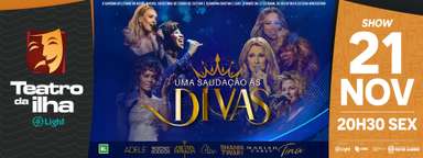 Uma Saudação Às Divas no Teatro da Ilha - RJ - 21/11/2025