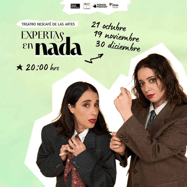 Expertas en Nada - Show en Vivo en Teatro NESCAFÉ de las Artes