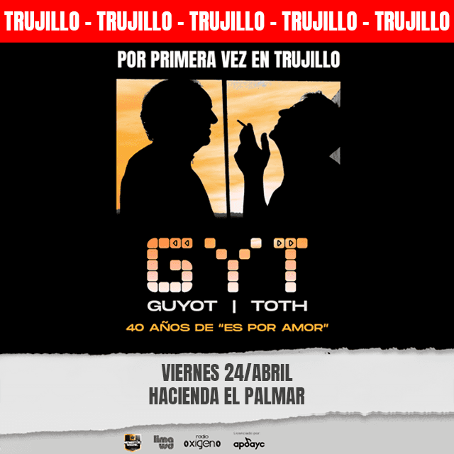 GYT 40 Años de Es Por Amor - Trujillo