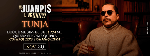 The Juanpis Live Show - De qué me sirve que Tunja me quiera si no me quiere como quiero que me quiera