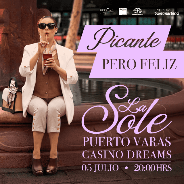 La Sole - Picante Pero Feliz en Dreams - Puerto Varas