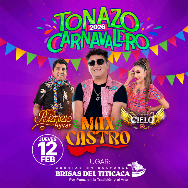 Tonazo Carnavalero 2026 con: Max Castro, Cielo y Porfirio Ayvar - Jueves 12 de febrero - 8:00p.m.