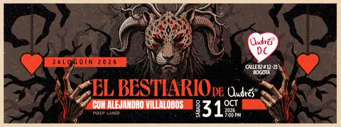 Jalogüin 2026 - El Bestiario de Andrés con Alejandro Villalobos