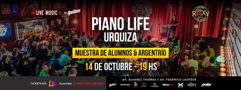 PIANO LIFE URQUIZA (Muestra de Alumnos & Argentrío)