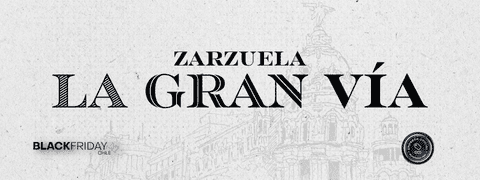 La Gran Via/Zarzuela