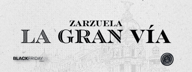 La Gran Via/Zarzuela
