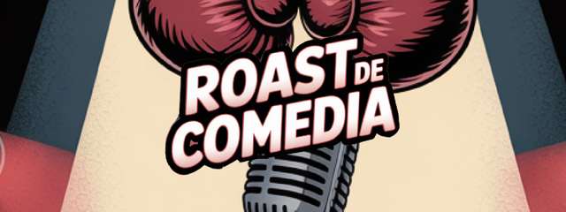 Roast de Comedia