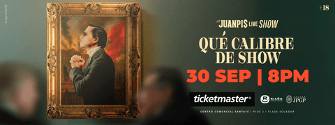 THE JUANPIS LIVE SHOW "QUE CALIBRE DE SHOW"