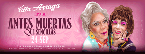 Villa Arruga: Antes Muertas Que Sencillas