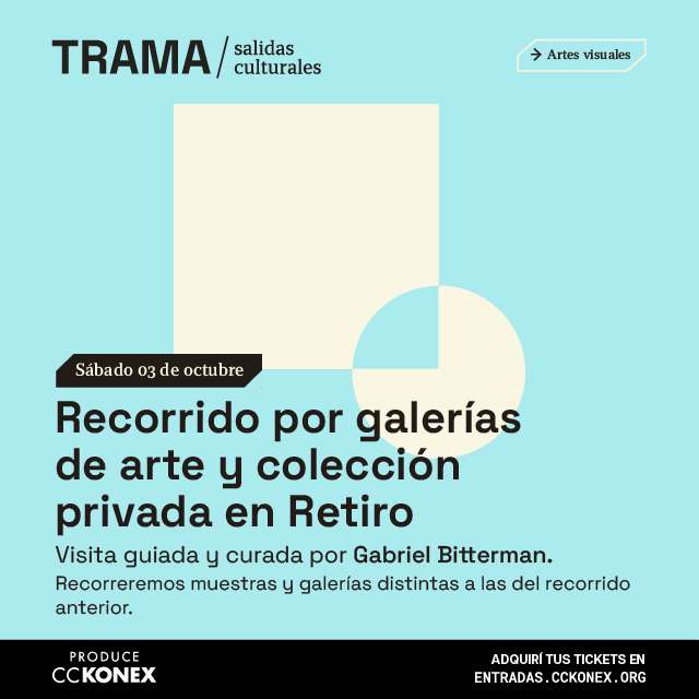 Trama / Salidas culturales: Recorrida de arte - Colección Privada, Galerías y Talleres de Artistas en Konex