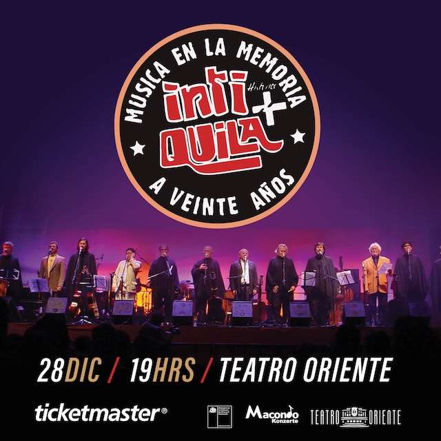 "Música en la Memoria" Inti Illimani Historico + Quilapayun a 20 Años en Teatro Oriente