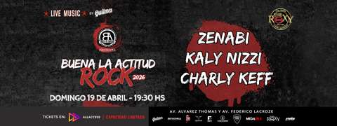 BUENA LA ACTITUD ROCK 2026 Presenta ZENABI - KALY NIZZI - CHARLY KEFF