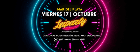 LEIPÀRTY – LA FIESTA DEL RELOJ EN MAR DEL PLATA