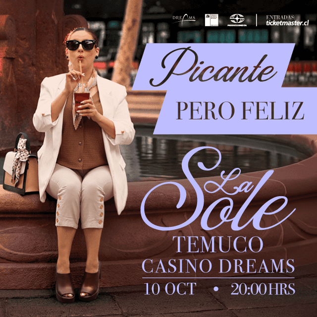 La Sole - Picante Pero Feliz en Dreams - Temuco