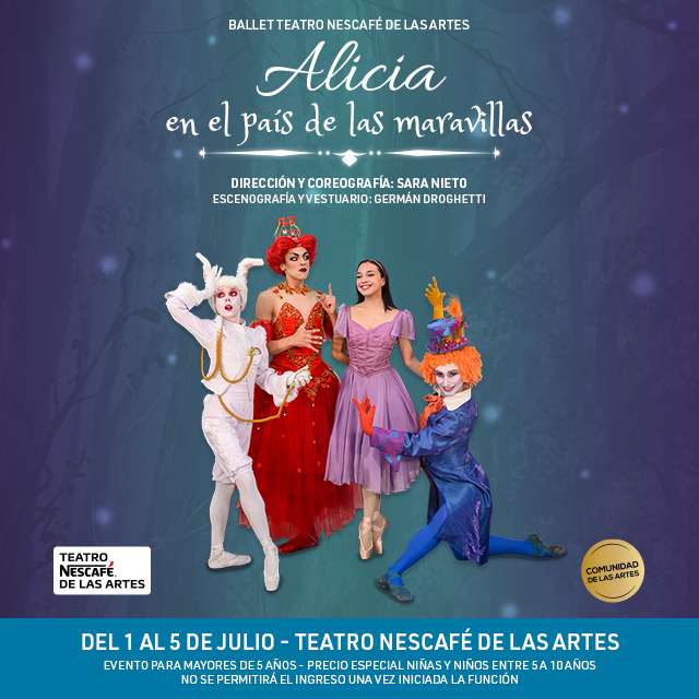 Alicia En El País De Las Maravillas - Ballet en Teatro NESCAFÉ de las Artes