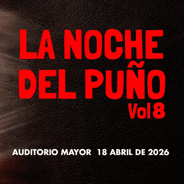 La Noche Del Puño Vol. 8 en Auditorio Mayor CUN