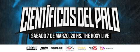 CIENTIFICOS DEL PALO EN THE ROXY LIVE