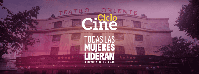 Ciclo De Cine - Todas Las Mujeres Lideran