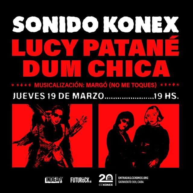 SONIDO KONEX: Dum Chica + Lucy Patané en Patio