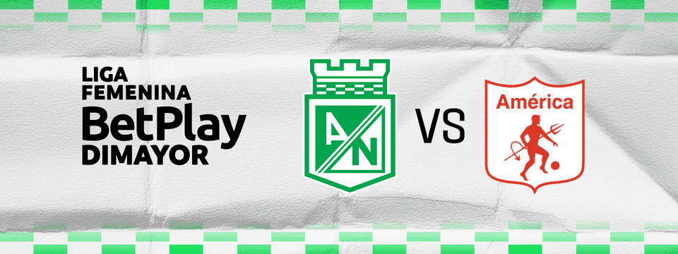 A/N VS. AMÉRICA DE CALI | LIGA FEMENINA