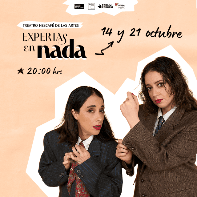 Expertas en Nada - Show en Vivo en Teatro NESCAFÉ de las Artes