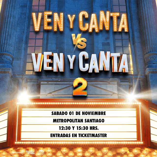 Ven y Canta 1 y 2 en Metropolitan Santiago