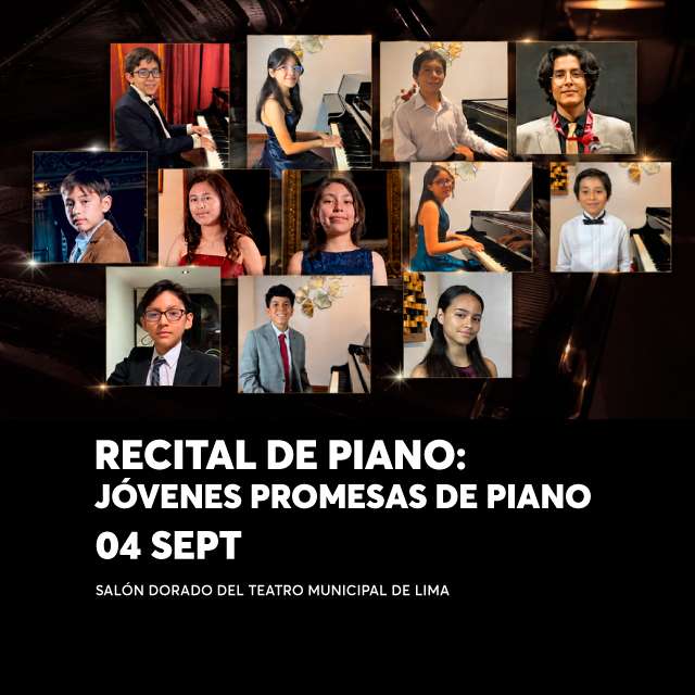 Recital de Piano: Jóvenes Promesas de Piano - Viernes 04 de Setiembre - 07:30pm