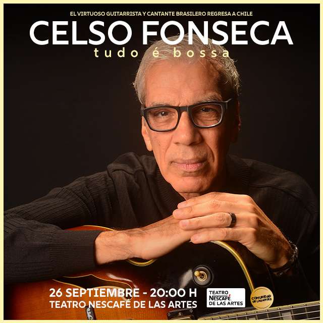 Celso Fonseca en Teatro NESCAFÉ de las Artes