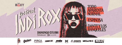 INDI ROX III / Todo aparenta Normal + Espinosa + Dante y Los Ranqueles