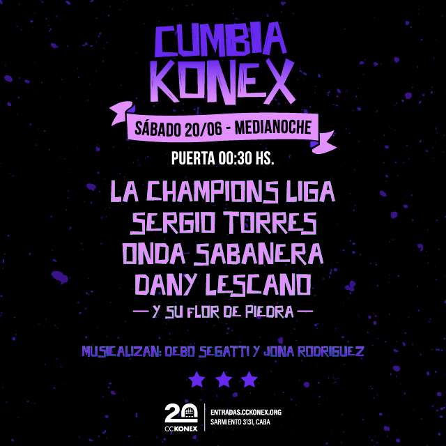 Cumbia Konex: La Champions Liga + Sergio Torres + Onda Sabanera + Dany Lescano (y su Flor de Piedra)
