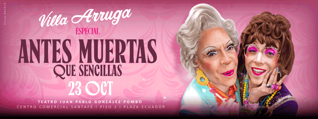 Villa Arruga: Antes Muertas Que Sencillas