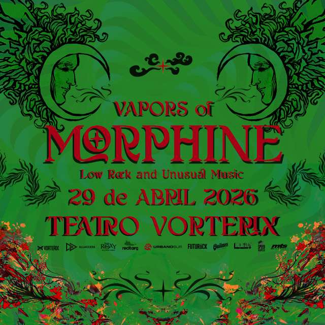 Vapors of MORPHINE - 29 de Abril