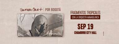 Santiago Cruz | Fragmentos Tropicales con La Orquesta Mamablanca