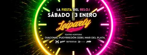 LEIPÀRTY – LA FIESTA DEL RELOJ EN MAR DEL PLATA