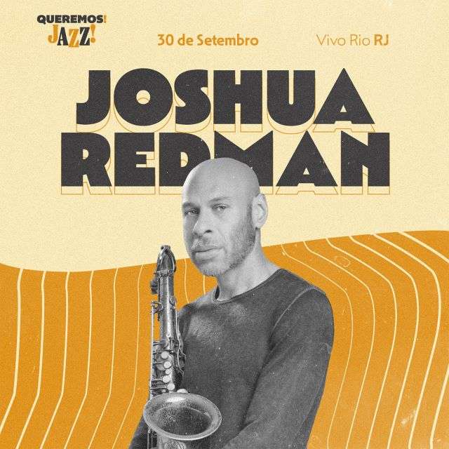 Joshua Redman | Queremos! - Vivo Rio