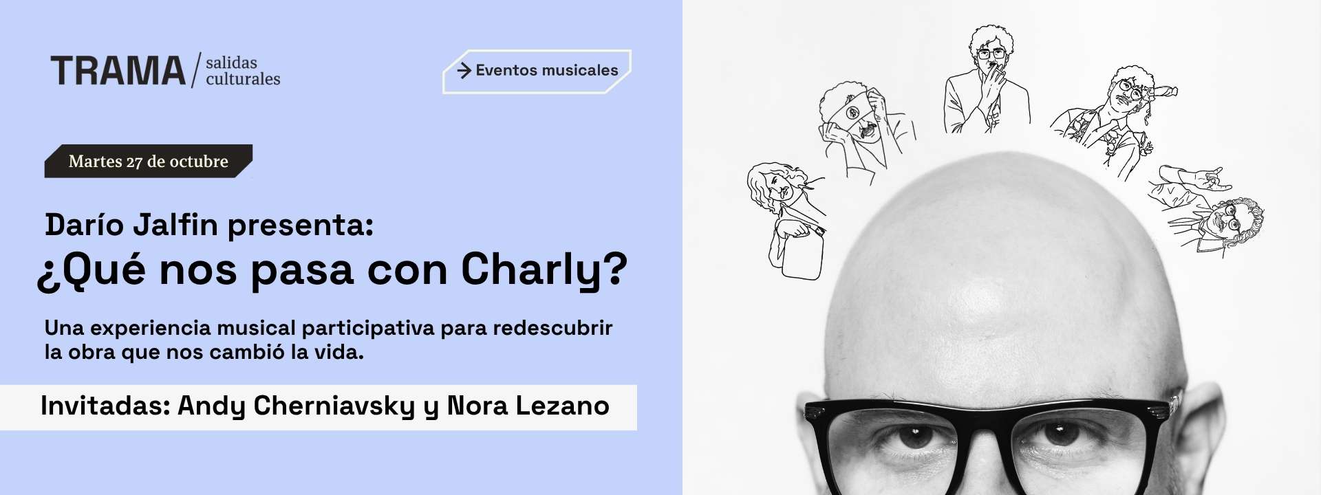 Trama / Salidas culturales: ¿Qué nos pasa con Charly?