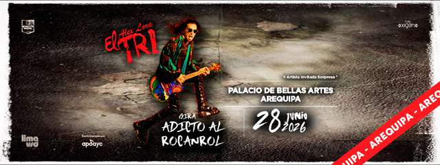 Gira Adicto al Rocanrol con El Tri de México - Arequipa