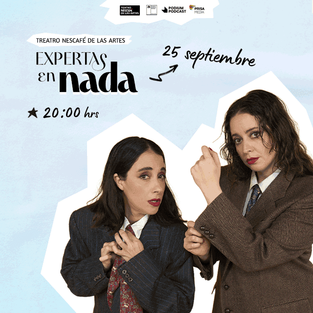 Expertas en Nada - Show en Vivo en Teatro NESCAFÉ de las Artes
