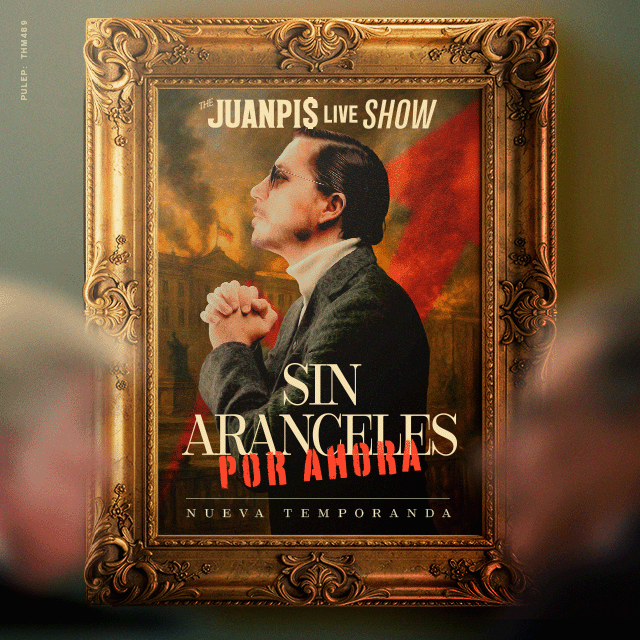 The Juanpis Live Show: Sin Aranceles (POR AHORA) en Teatro Juan Pablo González Pombo