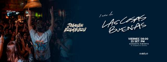 Joaquin Aramburú - Un Año de "Las Cosas Buenas"