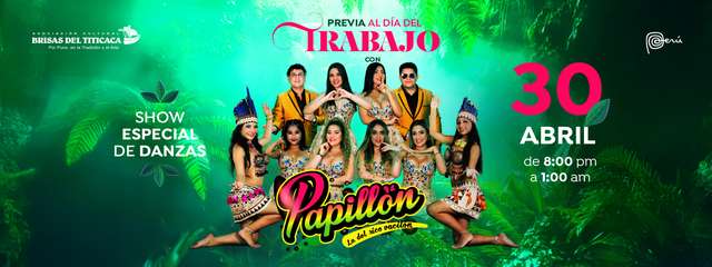 Previa al Dia del Trabajo con Papillon En brisas del Titicaca