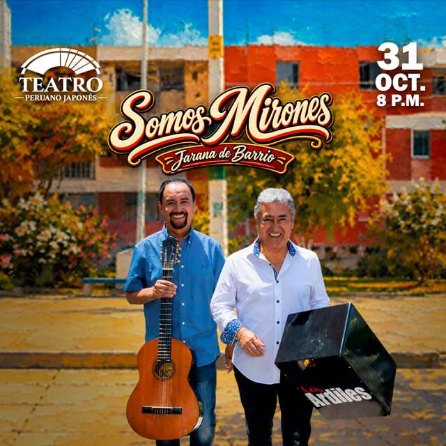 Los Ardiles, "Somos Mirones - Jarana de Barrio" en Teatro Peruano Japones