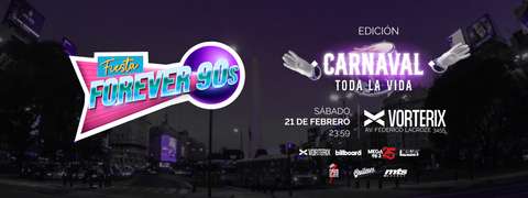 FIESTA FOREVER 90s - Edición CARNAVAL TODA LA VIDA