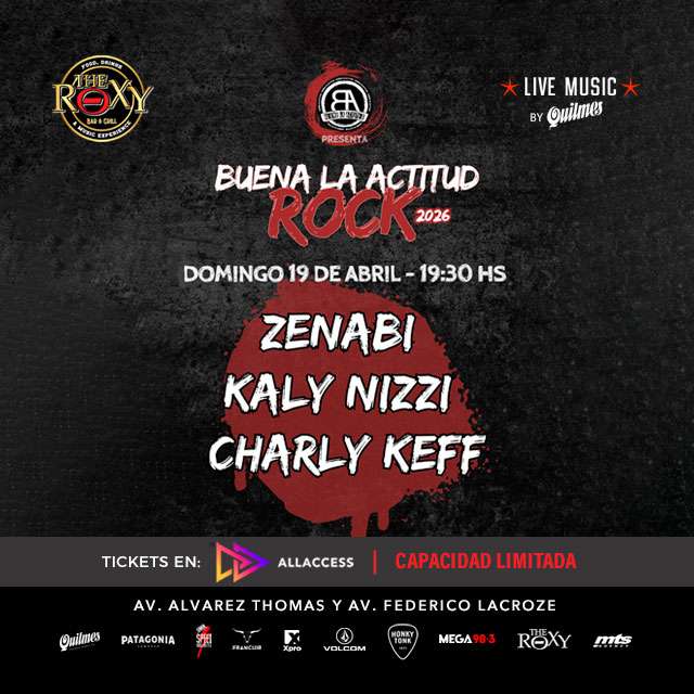 BUENA LA ACTITUD ROCK 2026 Presenta ZENABI - KALY NIZZI - CHARLY KEFF en The Roxy Bar & Grill