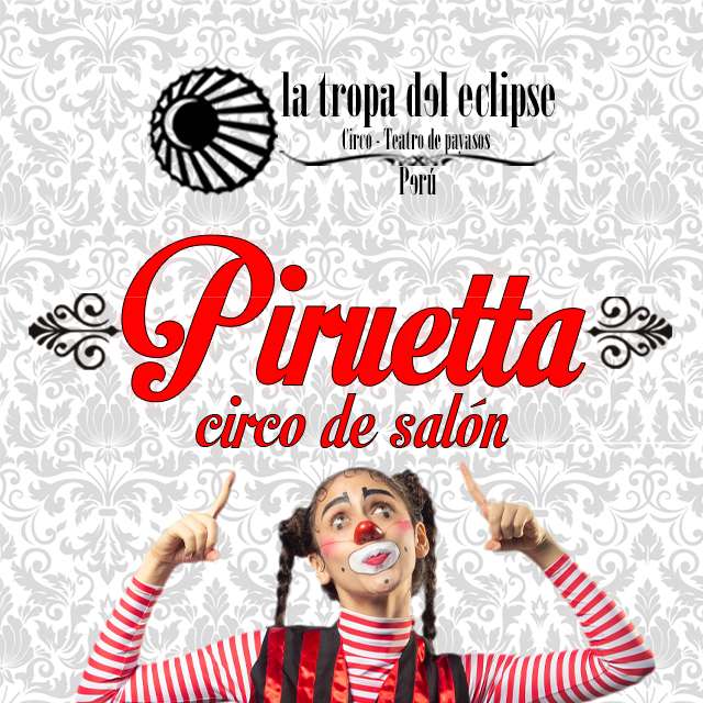 PIRUETTA “Circo de salon”: Un espectáculo para toda la familia