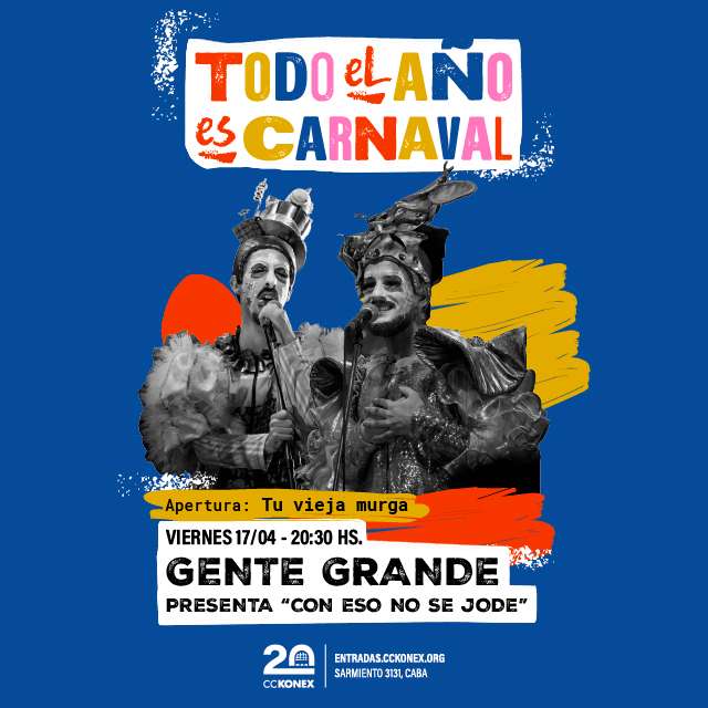 Todo el año es carnaval: Gente Grande en Gran Sala