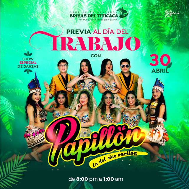 Previa al Dia del Trabajo con Papillon En brisas del Titicaca - Jueves 30 de Abril - 08:00pm