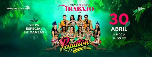 Previa al Dia del Trabajo con Papillon En brisas del Titicaca